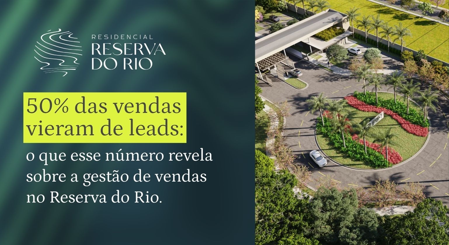 50% das vendas vieram de leads: o que esse número revela sobre a gestão de vendas no Reserva do Rio